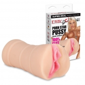 Мастурбатор-вагина PORN STAR PUSSY - Erotic Fantasy - в Новочебоксарске купить с доставкой