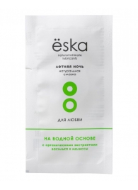 Пробник натурального лубриканта на водной основе Ёska  Летняя ночь  - 7 мл. - Eska - купить с доставкой в Новочебоксарске