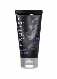 Крем для увеличения пениса Erotist Big Guy - 50 мл. - Erotist Lubricants - купить с доставкой в Новочебоксарске