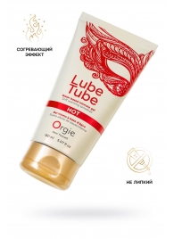 Интимный гель на водной основе Lube Tube Hot с разогревающим эффектом - 150 мл. - ORGIE - купить с доставкой в Новочебоксарске