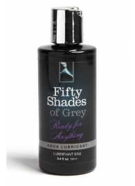 Лубрикант на водной основе Ready for Anything Aqua Lubricant - 100 мл. - Fifty Shades of Grey - купить с доставкой в Новочебоксарске